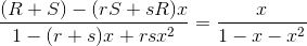 \frac{(R+S)-(rS+sR)x}{1-(r+s)x+rsx^2}=\frac{x}{1-x-x^2}