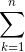 \sum^n_{k=1}