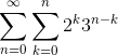 \sum^\infty_{n=0}\sum^n_{k=0}2^k3^{n-k}