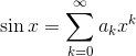 \sin x=\sum^\infty_{k=0}a_kx^k