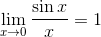 \lim_{x\to0}\frac{\sin x}{x}=1
