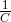 \frac{1}{C}