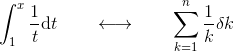 \int^x_1\frac{1}{t}{\rm d}t\qquad\longleftrightarrow\qquad\sum^n_{k=1}\frac{1}{k}\delta k