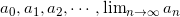 a_0,a_1,a_2,\cdots,\lim_{n\to\infty}a_n