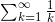 \sum^\infty_{k=1}\frac{1}{k}