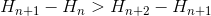 H_{n+1}-H_n%3eH_{n+2}-H_{n+1}