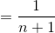 =\frac{1}{n+1}