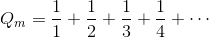 Q_m=\frac{1}{1}+\frac{1}{2}+\frac{1}{3}+\frac{1}{4}+\cdots