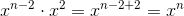 x^{n-2}\cdot x^2=x^{n-2+2}=x^n