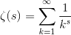 \zeta(s)=\sum^\infty_{k=1}\frac{1}{k^s}