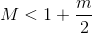 M%3c1+\frac{m}{2} 