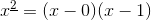 x^{\underline{2}}=(x-0)(x-1)