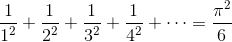 \frac{1}{1^2}+\frac{1}{2^2}+\frac{1}{3^2}+\frac{1}{4^2}+\cdots=\frac{\pi^2}{6} 