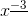 x^{\underline{-3}}