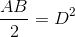 \frac{AB}{2}=D^2