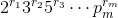 2^{r_1}3^{r_2}5^{r_3}\cdots p^{r_m}_m