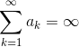 \sum^\infty_{k=1}a_k=\infty